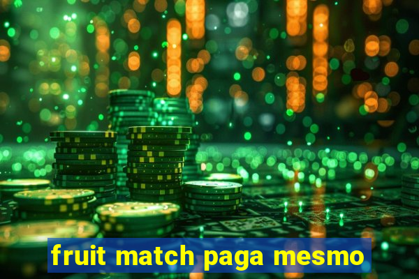 fruit match paga mesmo